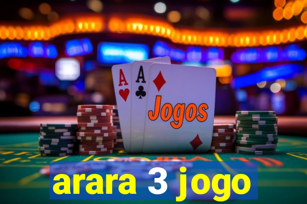 arara 3 jogo